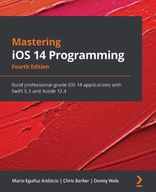 Cover of Mastering iOS 14 Programming, Fourth Edition